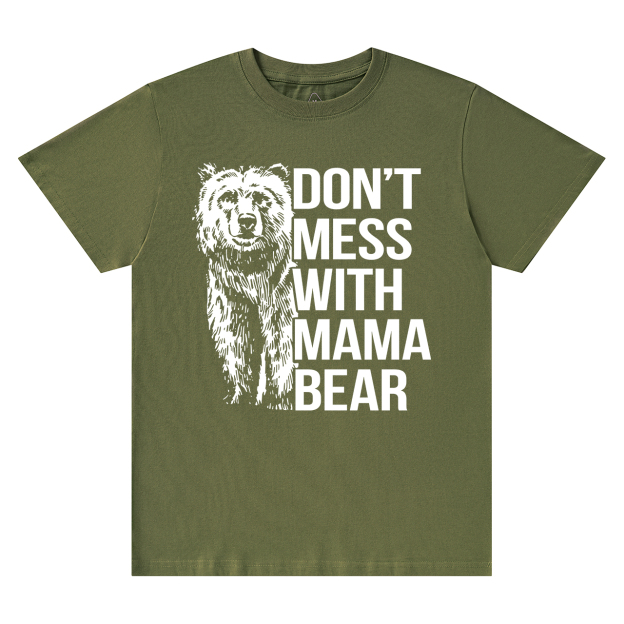 DON'T MESS WITH MAMA BEAR Funny Shirt