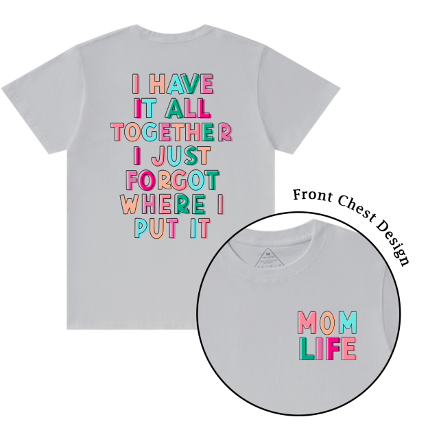 I Have It All Together Mama T-Shirts