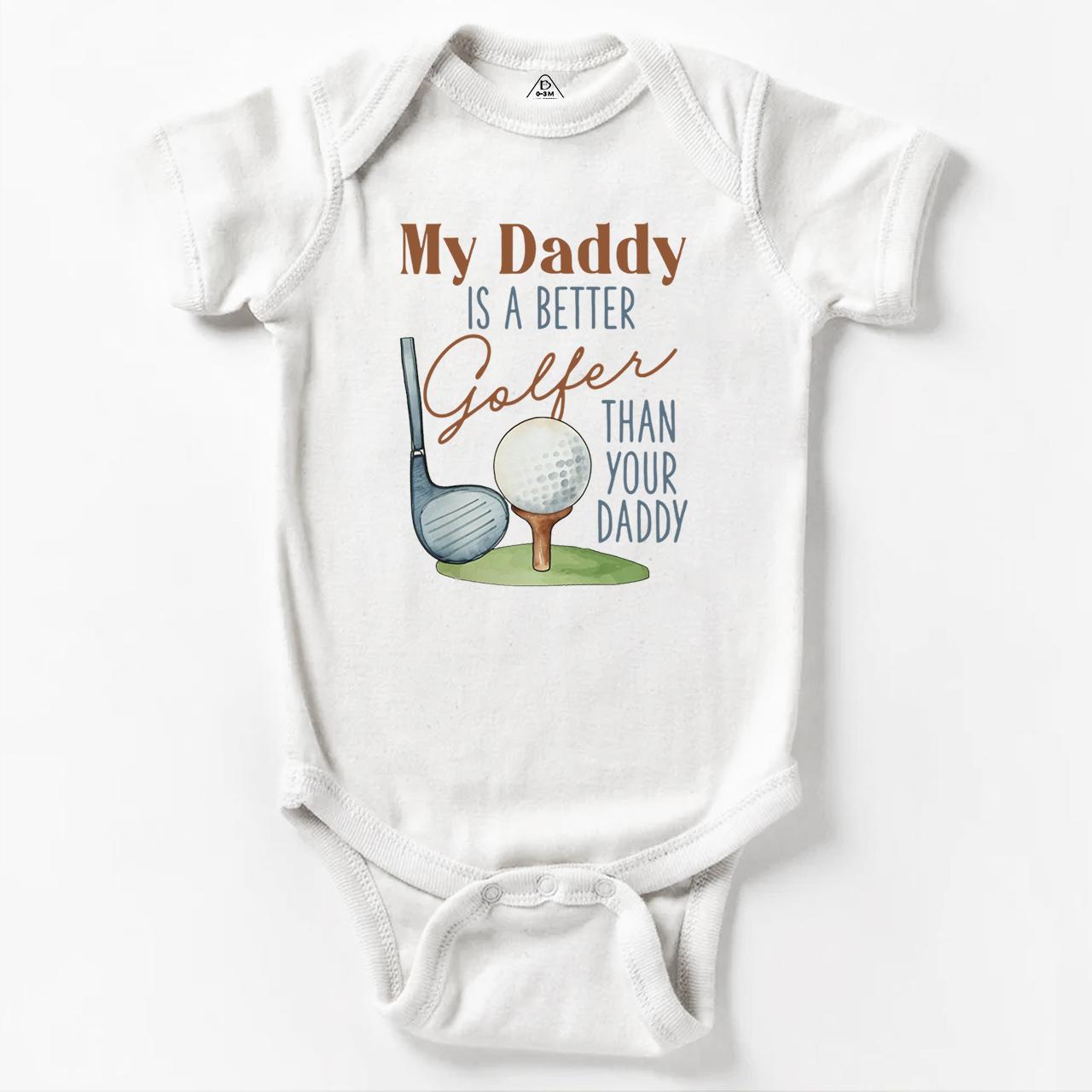 My Daddy Is A Better Golfer Than Your Daddy Bodysuit Beepumpkin