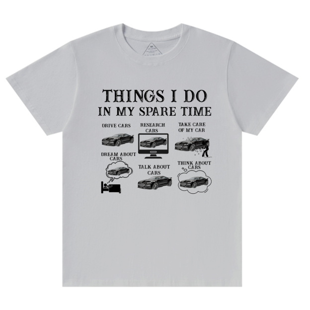 Things I Do In My Spare Time Funny Cars Dad T-Shirt