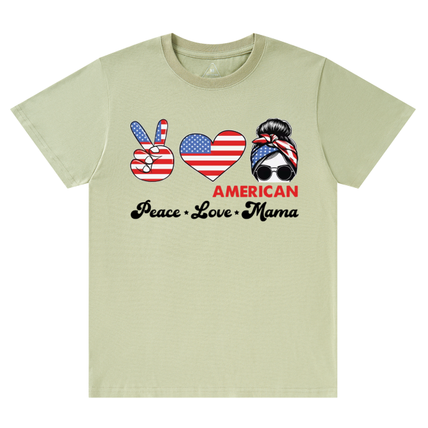 Peace Love American Mama T-Shirts
