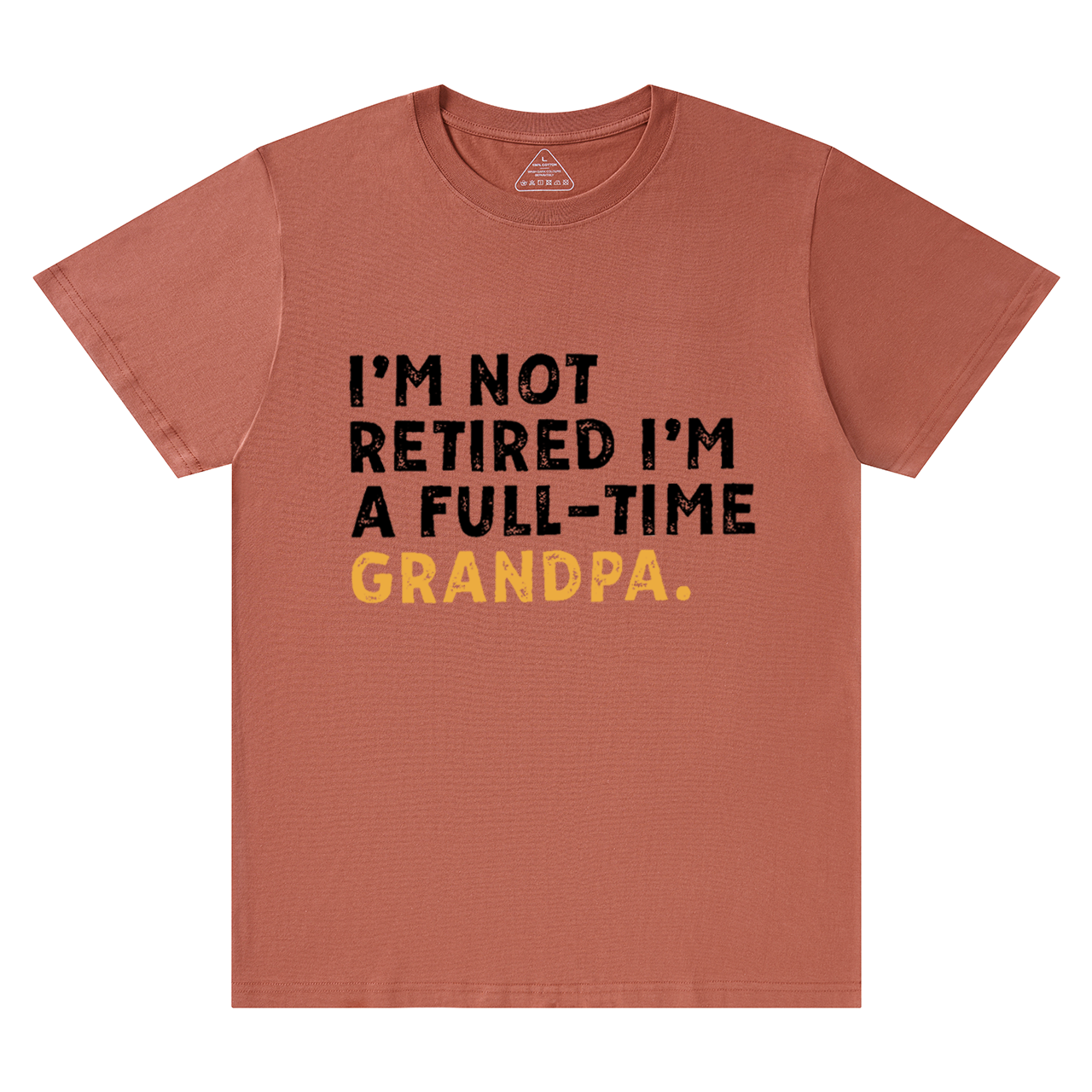 I'm Not Retired Full Time Grandpa T-shirt