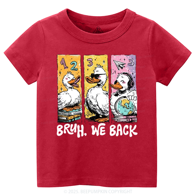 Bruh, We Back Kindergarten Toddler&Kid's Tees Beepumpkin