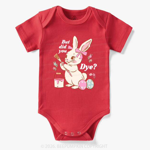 But Did You Dye Easter Rabbit Bodysuit