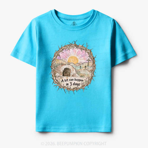 A Lot Can Happen in 3 Days Christian Toddler&Kid's Tees