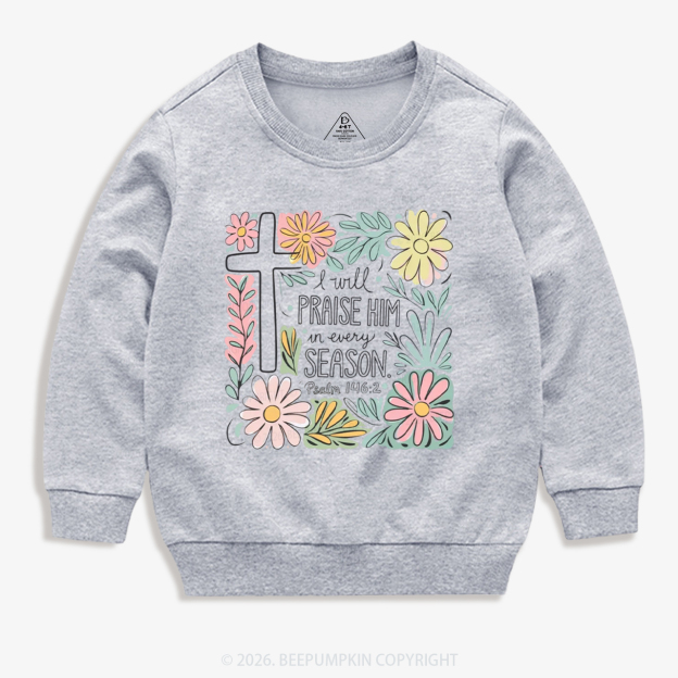 Easter I will Praise Him Kid's Sweatshirt