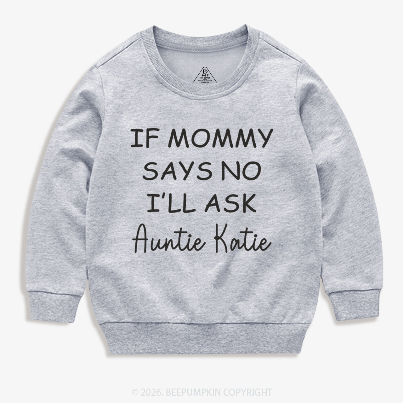 If Mommy Says No I'll Ask Kid's Sweatshirt 7