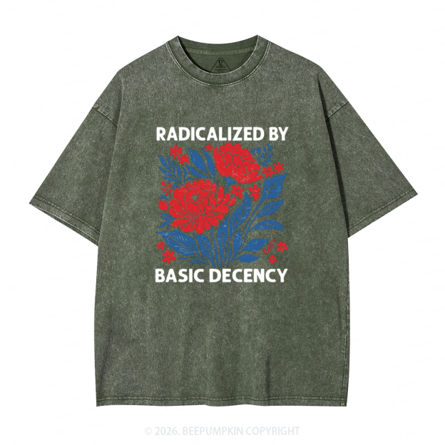 Radicalized By Basic Decency Feminist Washed T-Shirts