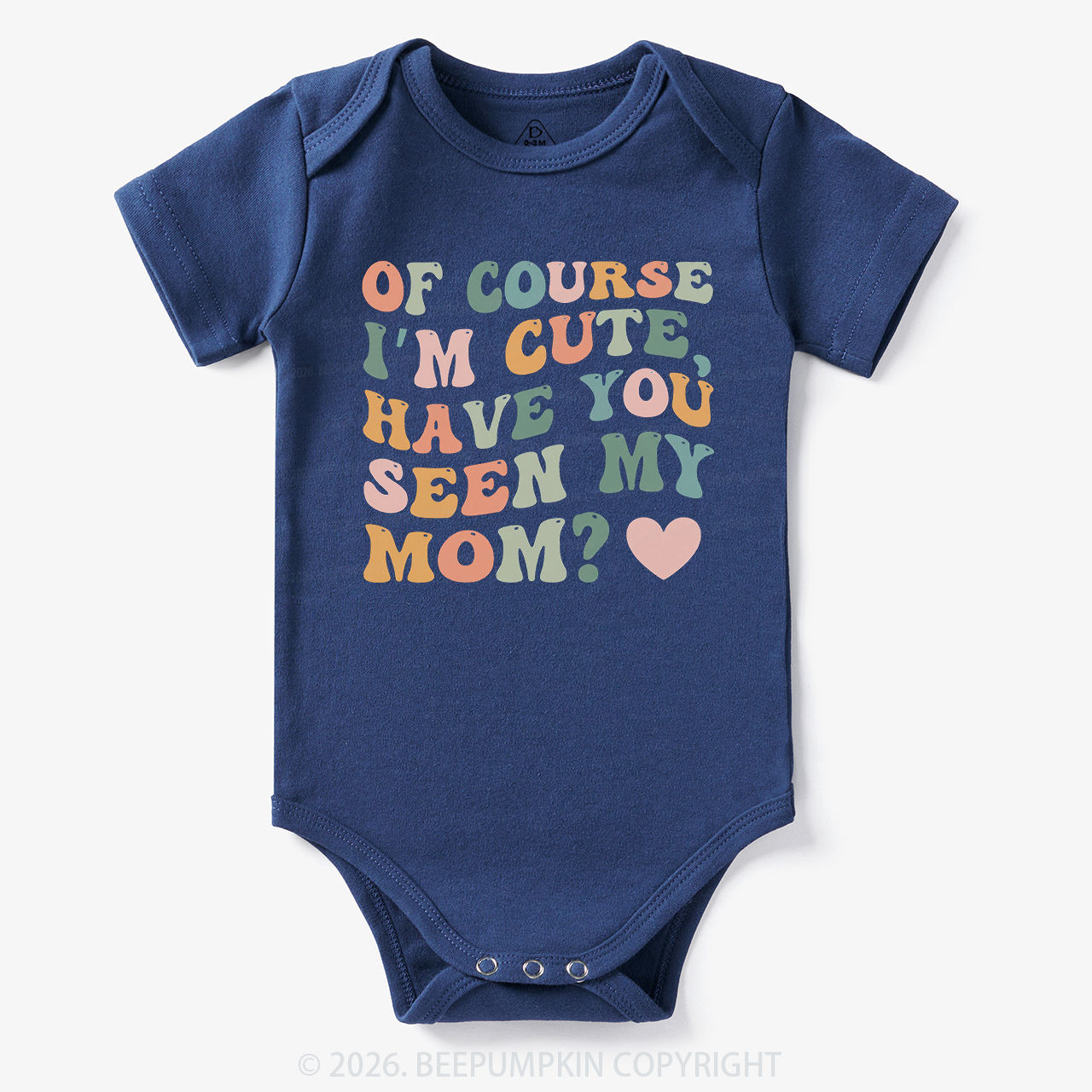 Of Course I'm Cute Have You Seen My Mom Bodysuit