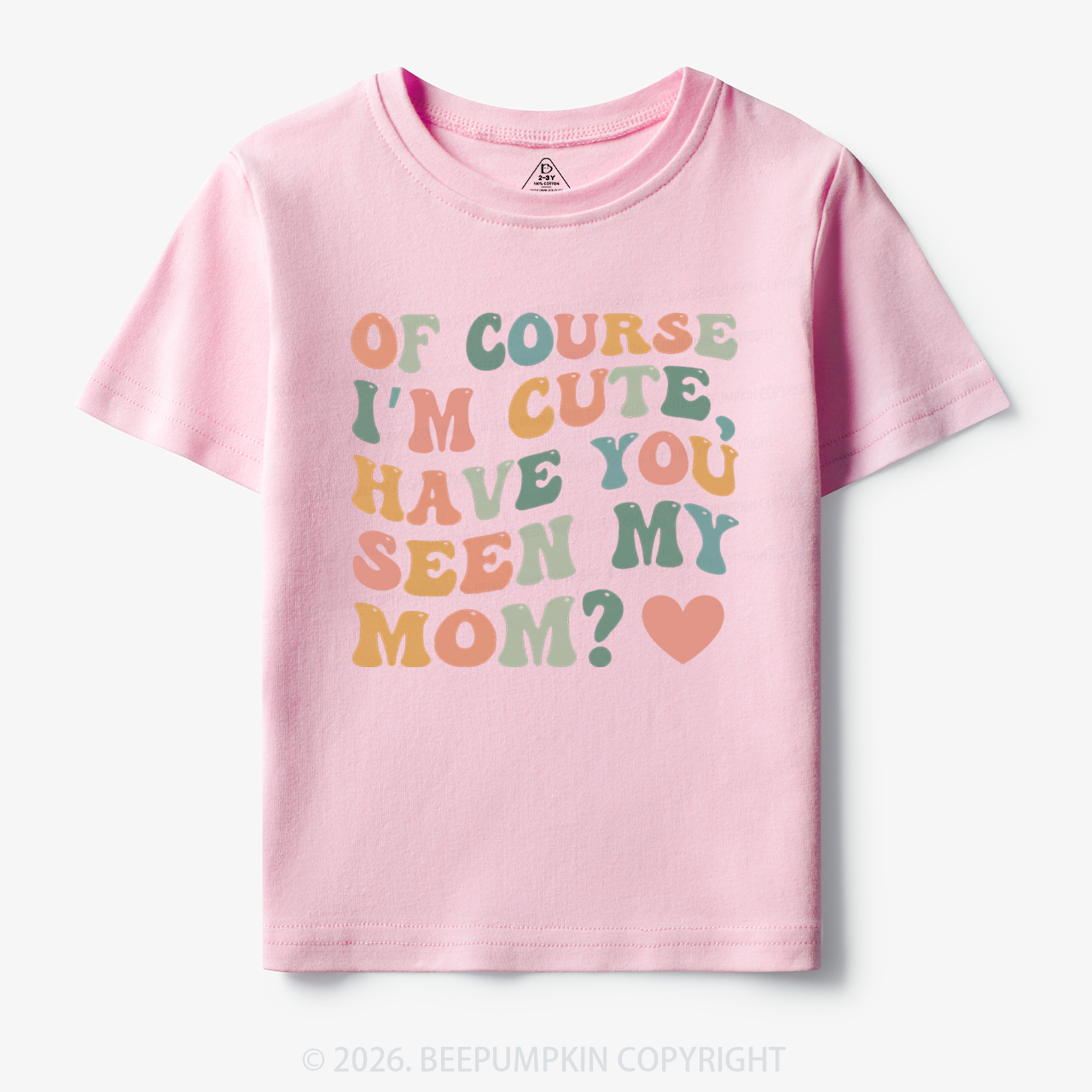 Of Course I'm Cute Have You Seen My Mom Toddler&Kid's Tees