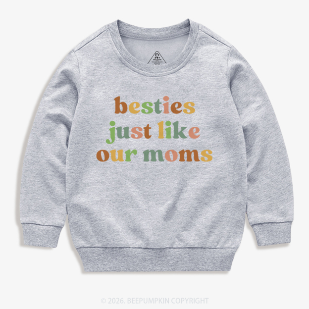 Besties Just Like Our Moms Kid's Sweatshirt