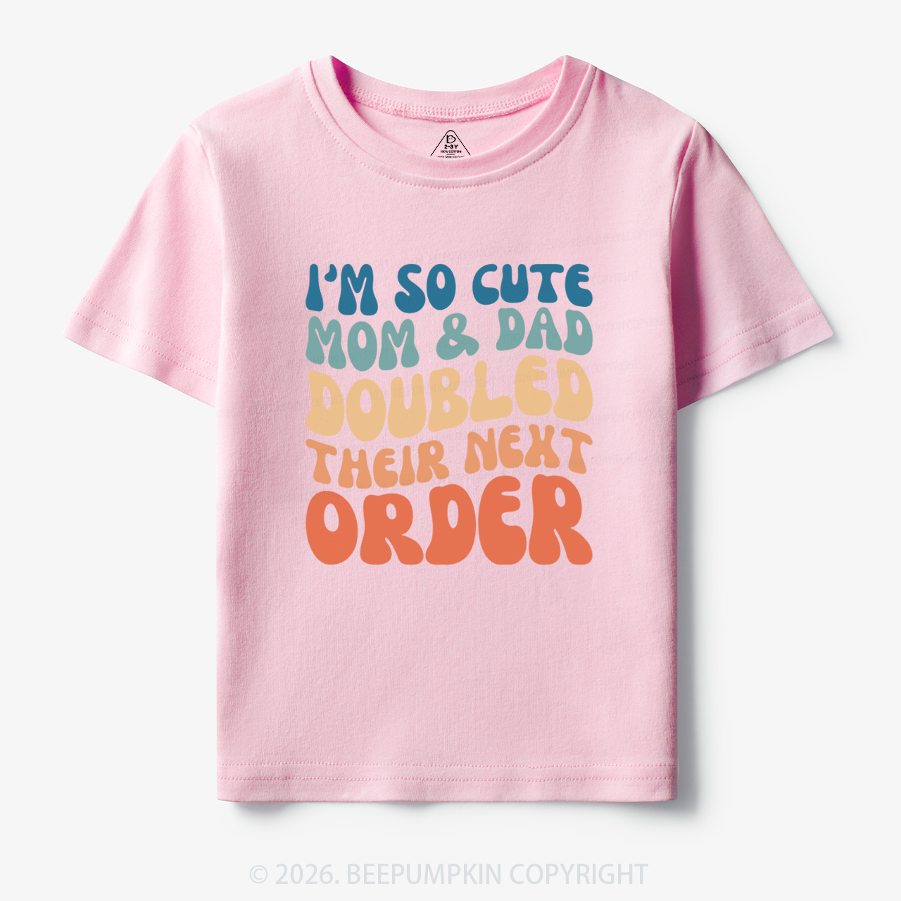 I'm So Cute Mommy And Daddy Doubled Their Next Order Toddler&Kid's Tees