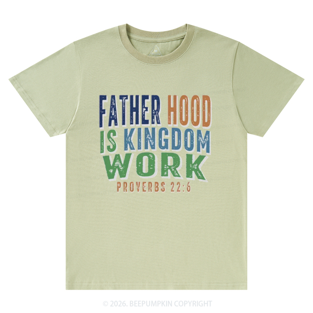 Christian Dad Fatherhood Is Kingdom Work T-Shirts