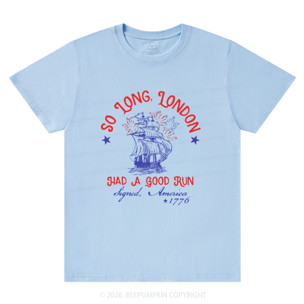 So Long London Had A Good Run Funny T-Shirts