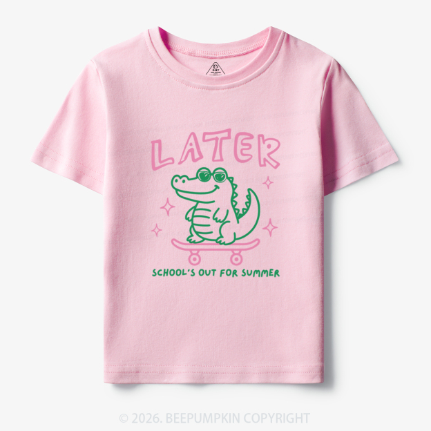 Later School's Out For Summer Alligator Toddler&Kid's Tees