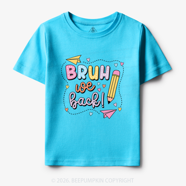 Bruh We Back Pastel Back to School Toddler&Kid's Tees