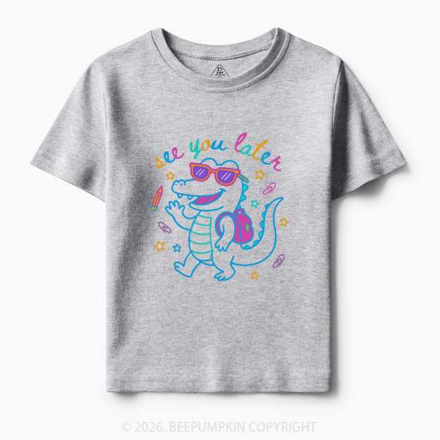 See You Later Cool Gator Back To School Toddler&Kid's Tees