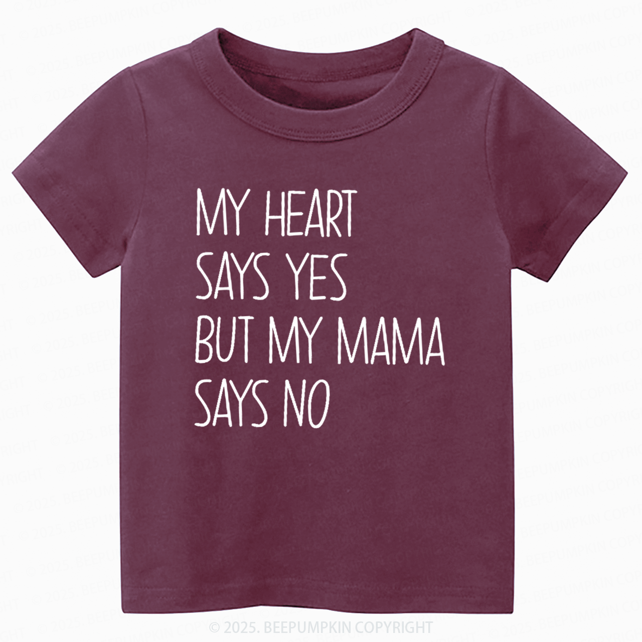 My Heart Says Yes But My Mama Says No Toddler&Kid's Tees Beepumpkin