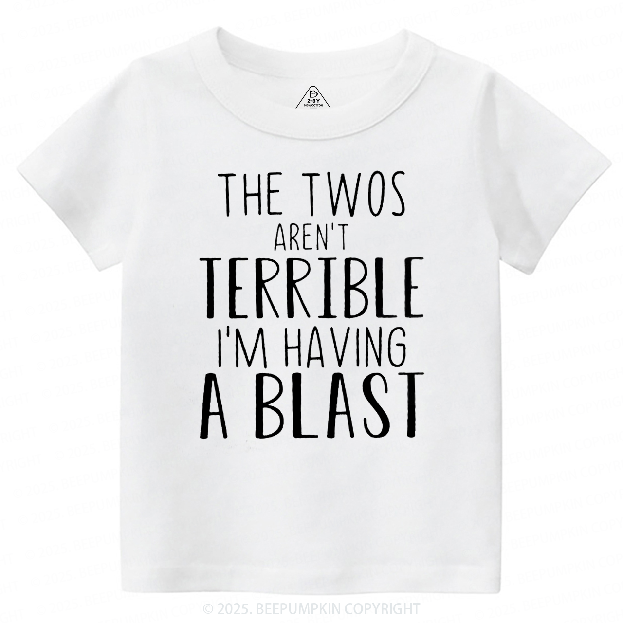 The Twos Aren't Terrible, I'm Having A Blast Toddler&Kid's Tees Beepumpkin