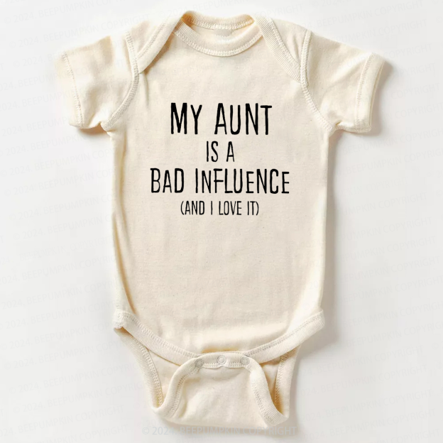My Aunt Is A Bad Influence Bodysuit For Baby 7