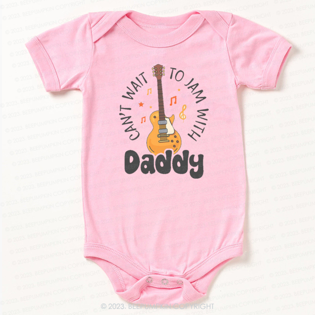 Can't Wait To Jam With Daddy Bodysuit For Baby
