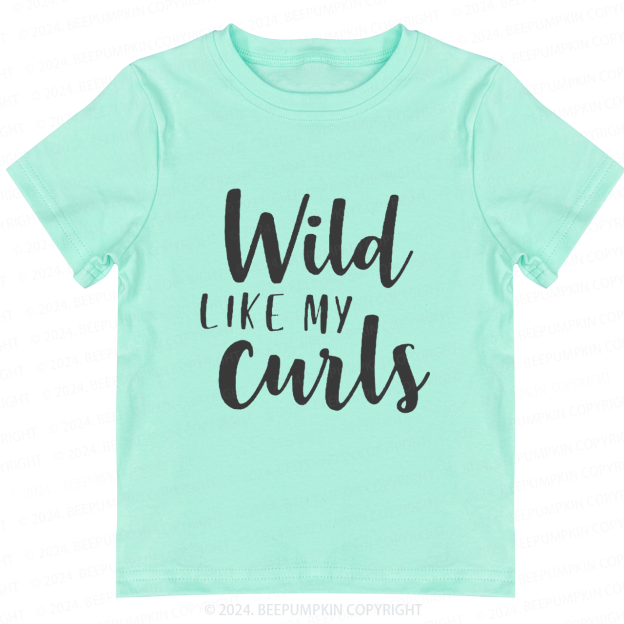 Wild Like My Curls Toddler&Kids Tees 7