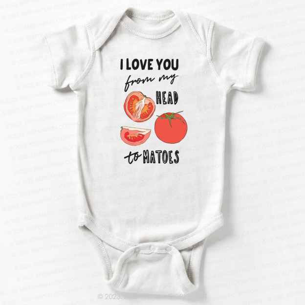 I Love You From My Head Tomatoes Bodysuit For Baby