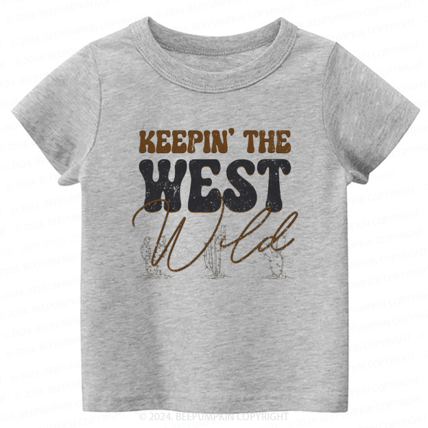 Keepin The West Wild Toddler&Kids Tees  