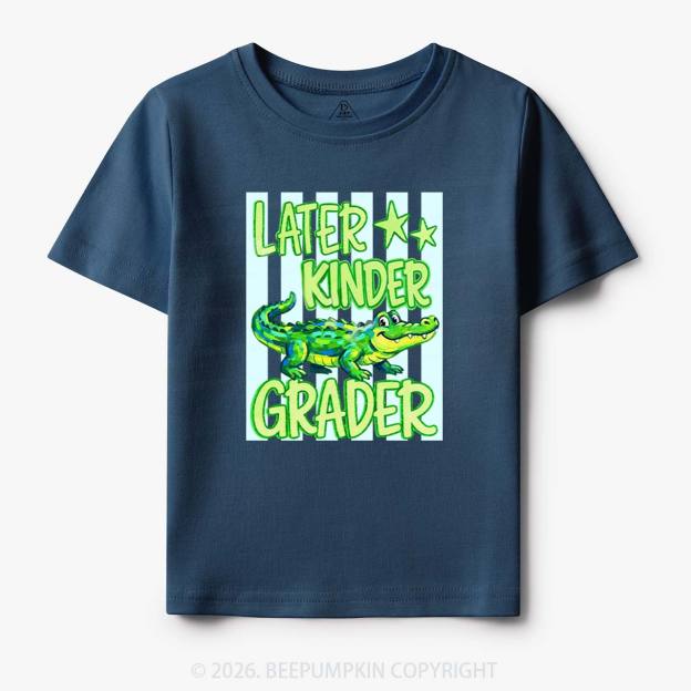 Later Gator Pre-k 1st/2nd/3rd/4th/5th Grade Toddler&Kid's Tees