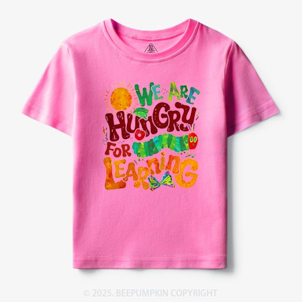 We Are Hungry For Learning Toddler&Kid's Tees Beepumpkin