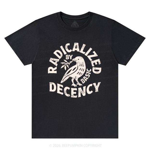 Radicalized By Basic Decency T-Shirts Beepumpkin