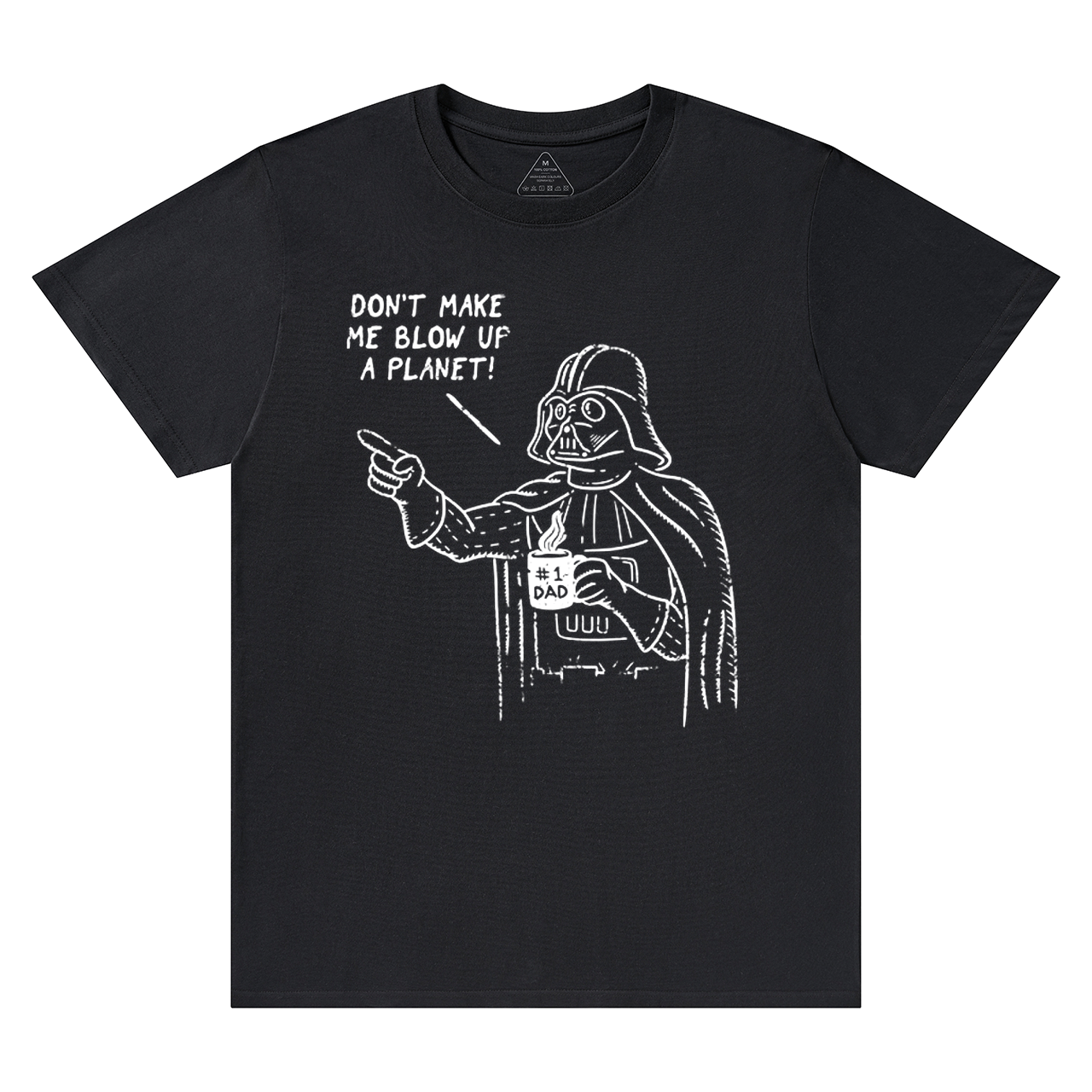 Don't Make Me Blow Up A Planet SW Dad T-shirt