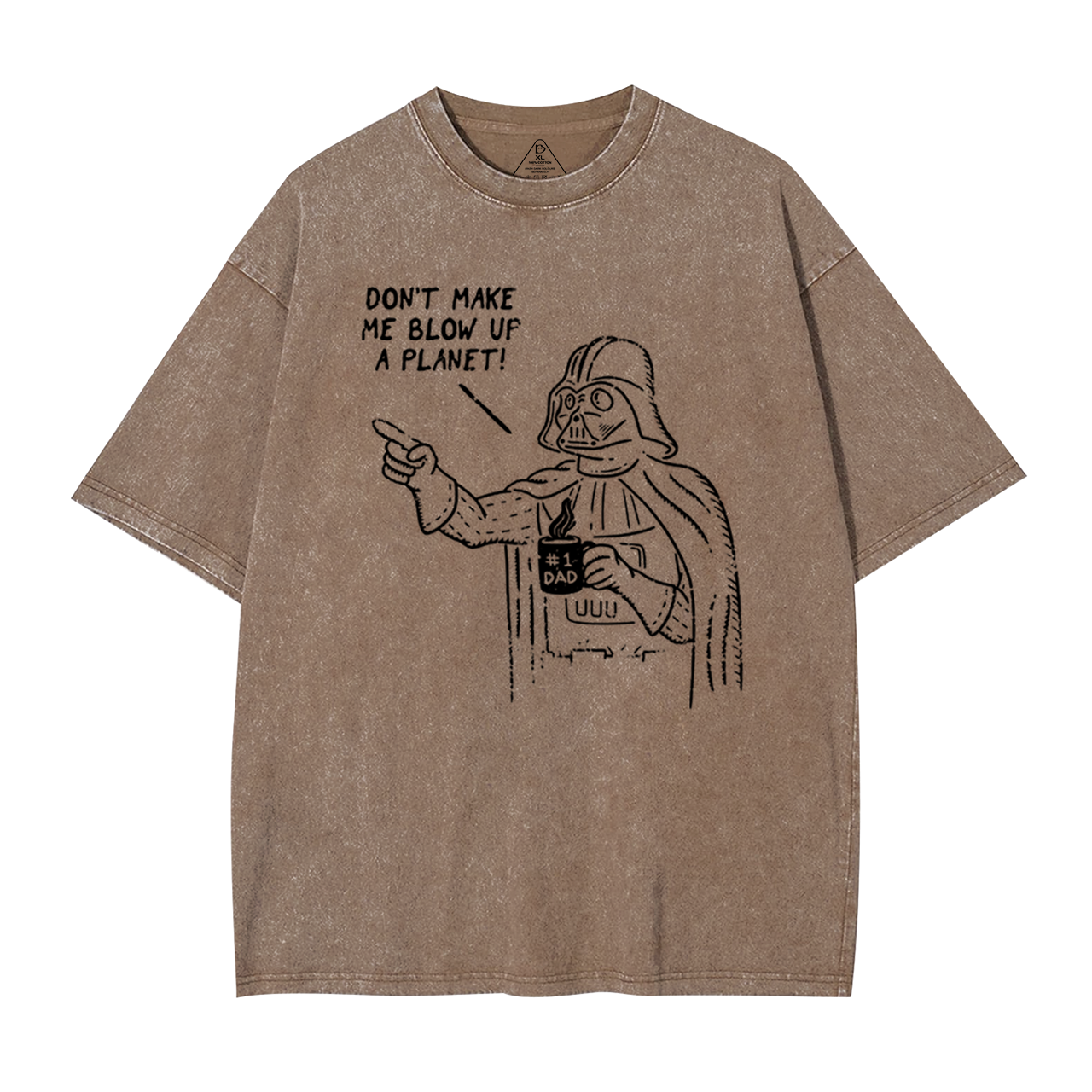 Don't Make Me Blow Up A Planet SW Dad Washed T-Shirts