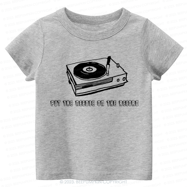 Put The Needle On The Record Kids Shirt