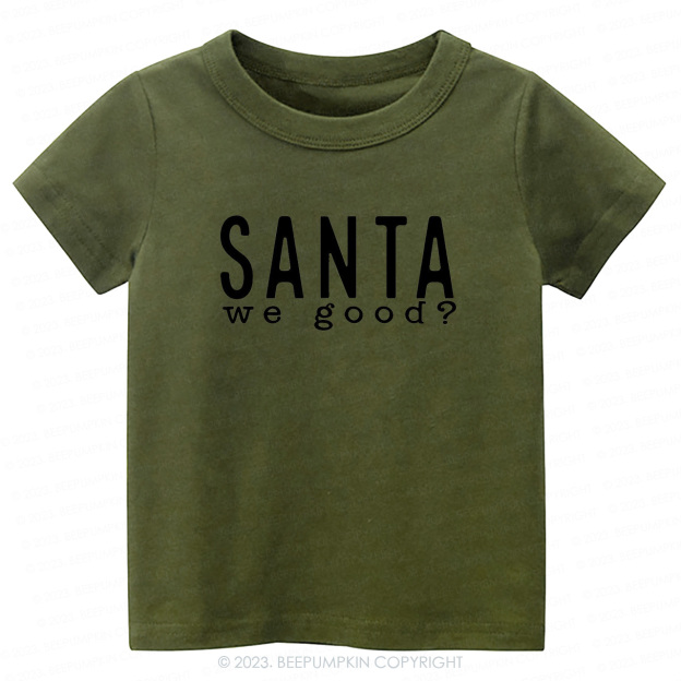 Santa WE GOOD Christmas Kids Tees Beepumpkin