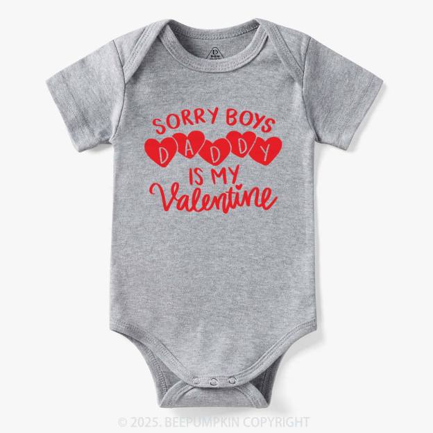 Sorry Boys Daddy Is My Valentine Bodysuit Beepumpkin