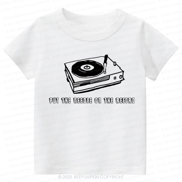 Put The Needle On The Record Kids Shirt