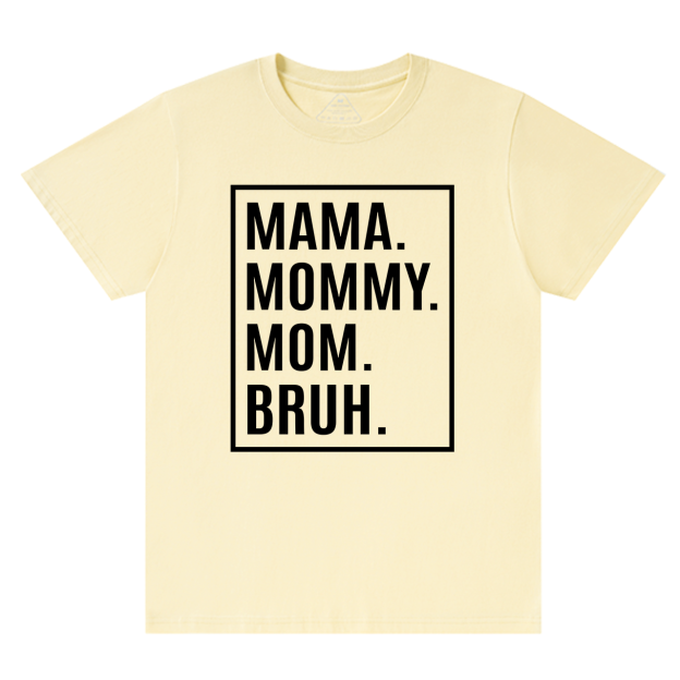 Mama Mommy Mom Bruh-Gift Shirt For Best Mom 