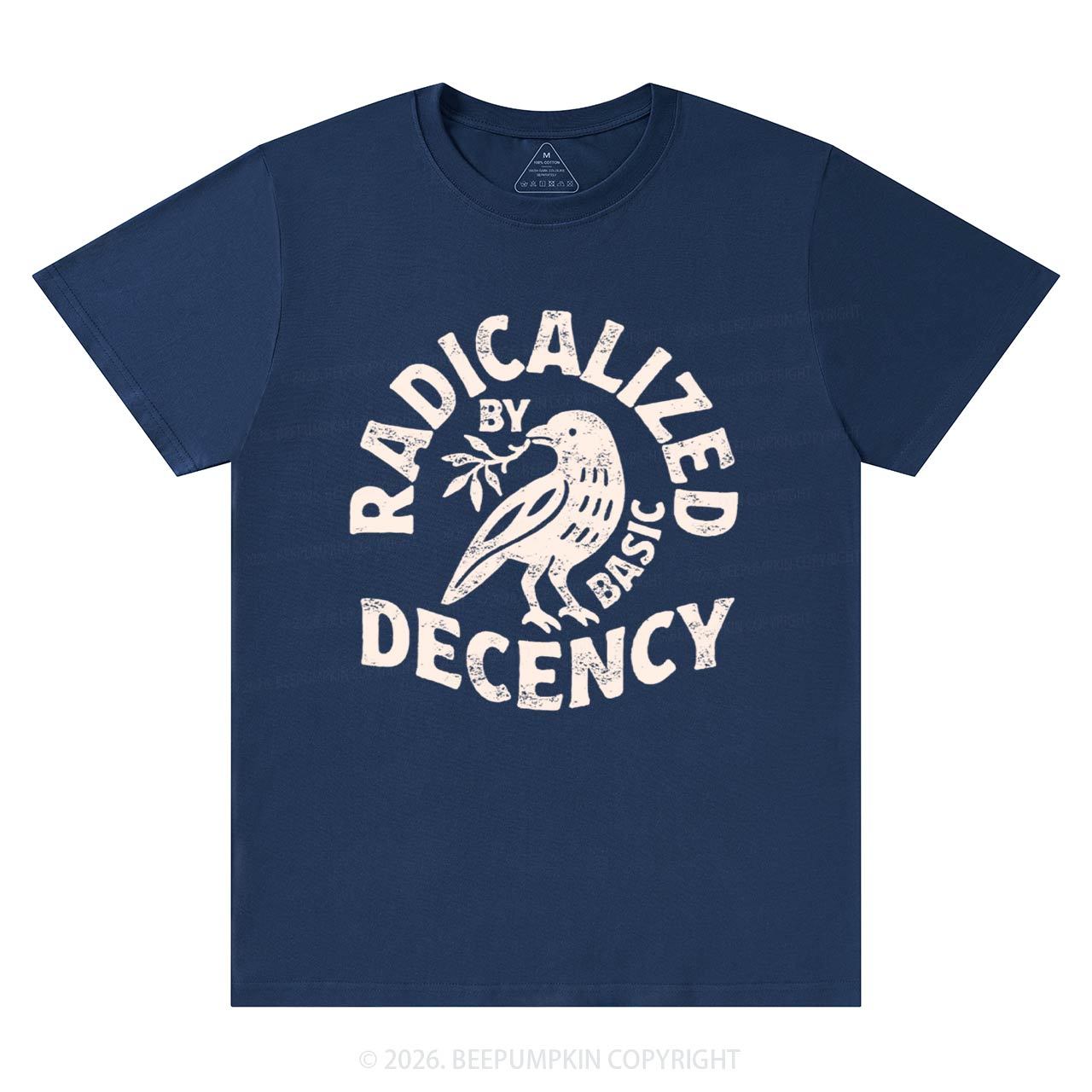 Radicalized By Basic Decency T-Shirts Beepumpkin