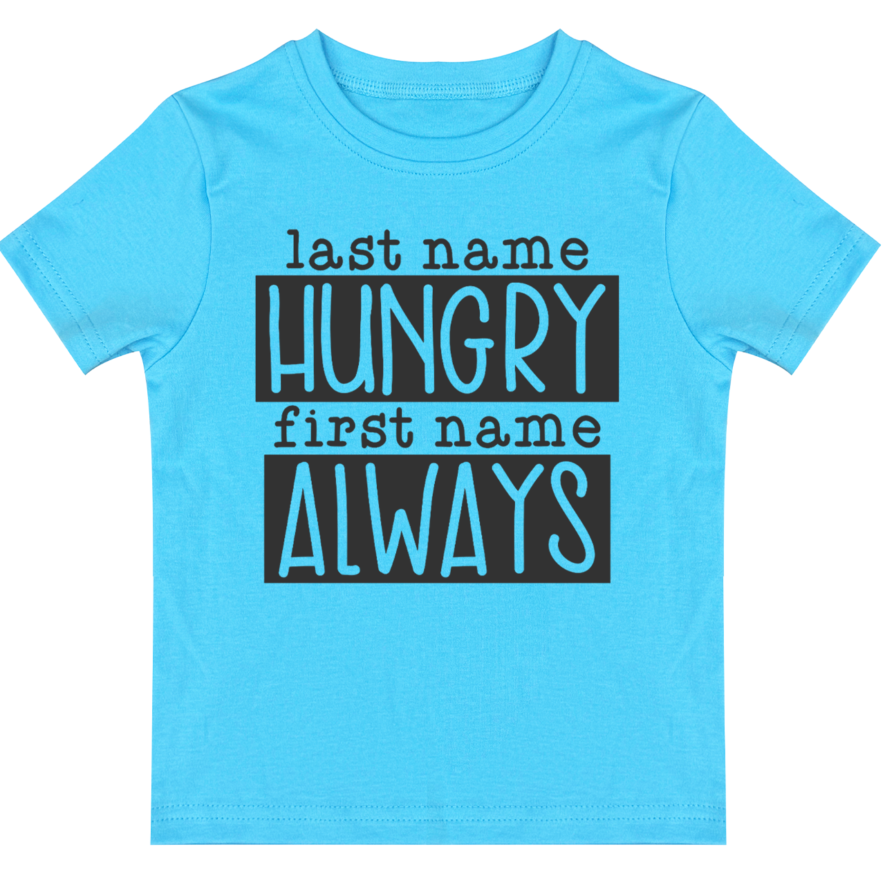 Last Name Hungry First Name Always Toddler&Kids Tees