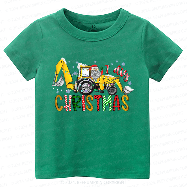  Excavator I Dig Christmas Claus Toddler&Kids Tees 