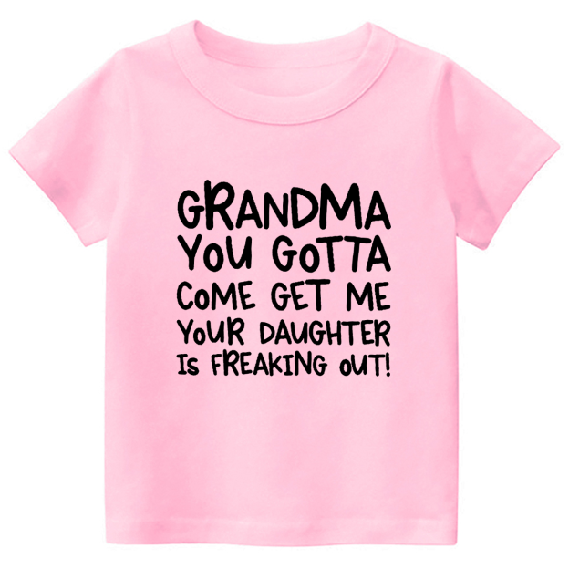 Personalized You Gotta Come Get Me Your Daughter Is Freaking Out Toddler&Kids Tees 7