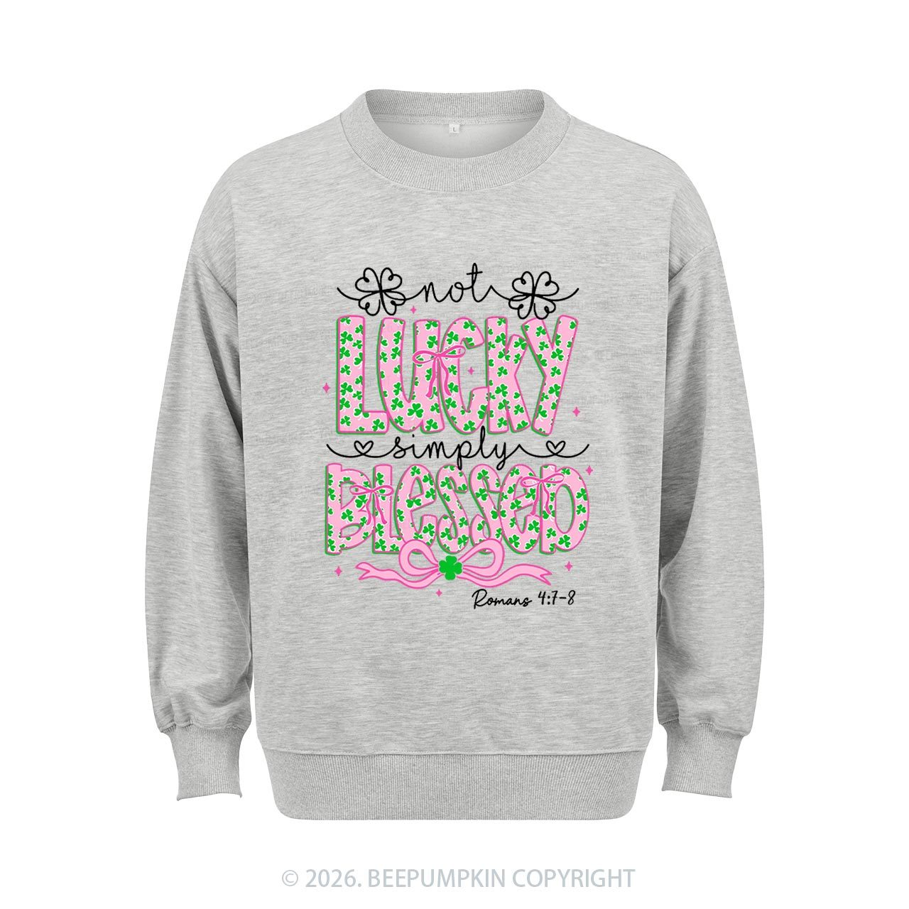 Not Lucky Simply Blessed St Patrick's Day Aldult Sweatshirt