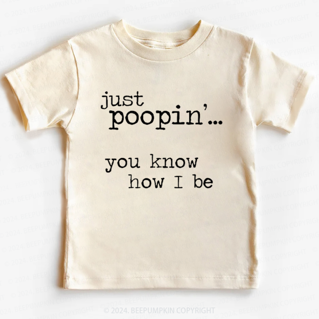Just Poopin' Toddler&Kids Tees 7