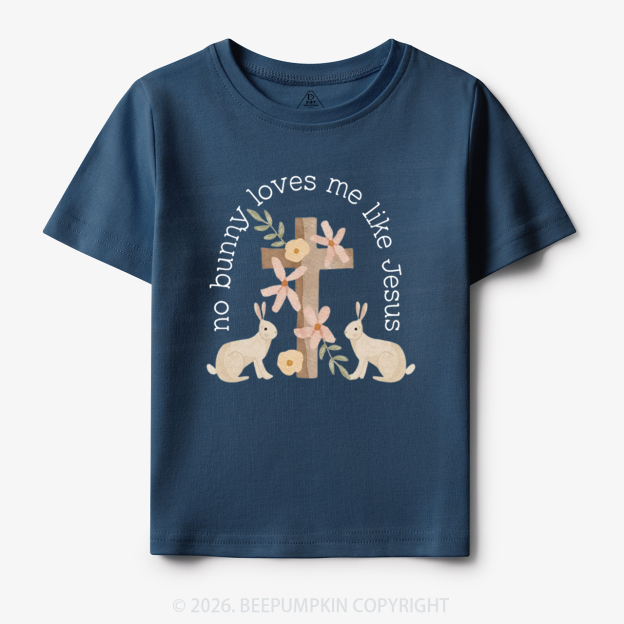 No Bunny Loves Me Like Jesus Toddler&Kid's Tees