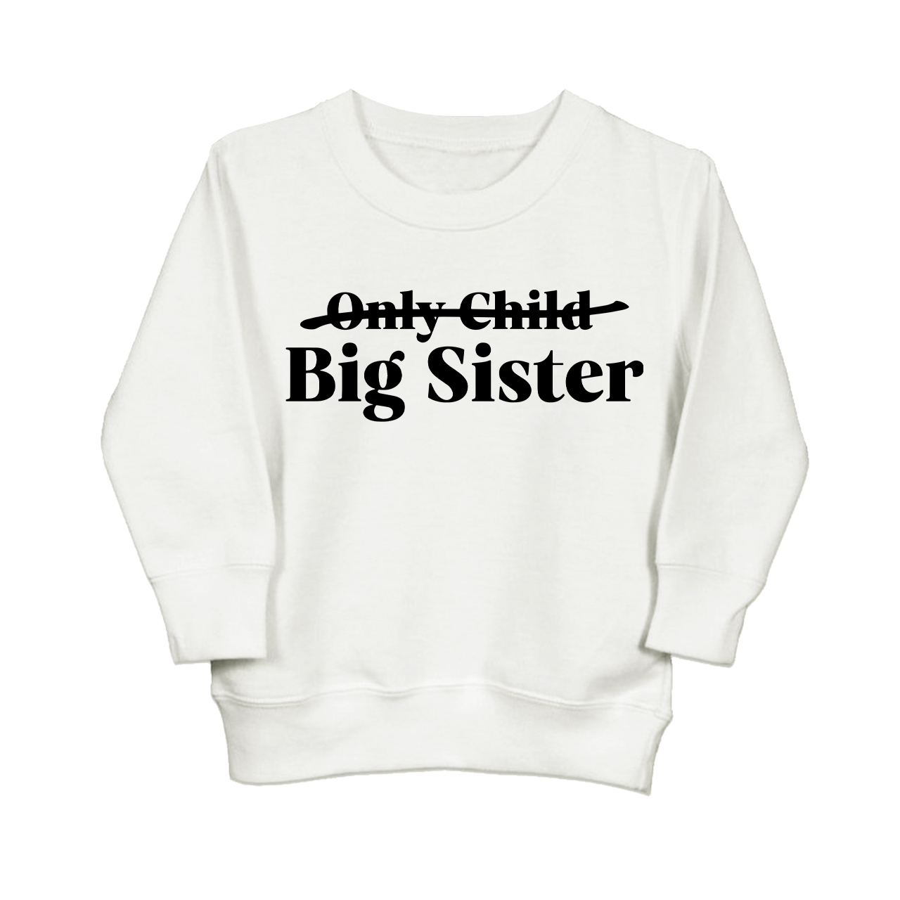 Only Child Big Sister Sweatshirt For Kids