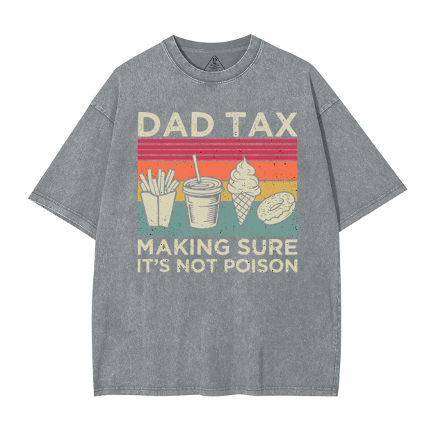 Dad Tax Washed T-Shirts