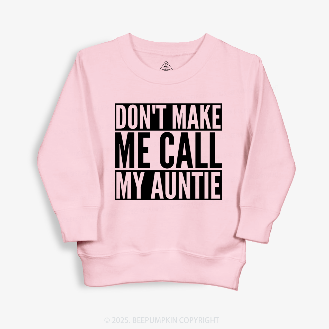 Don't Make Me Call My Auntie Kid's Sweatshirt