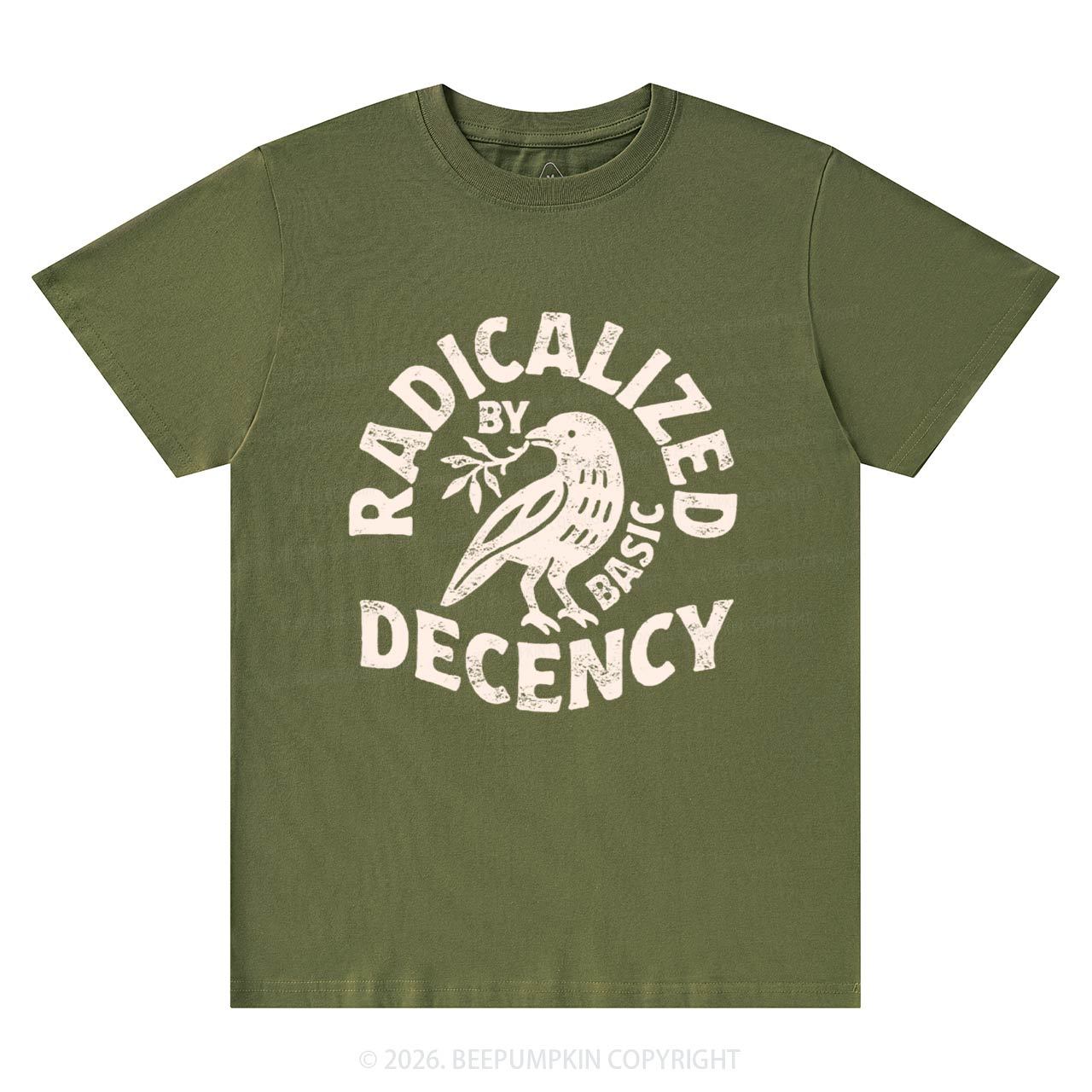 Radicalized By Basic Decency T-Shirts Beepumpkin