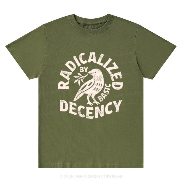 Radicalized By Basic Decency T-Shirts Beepumpkin